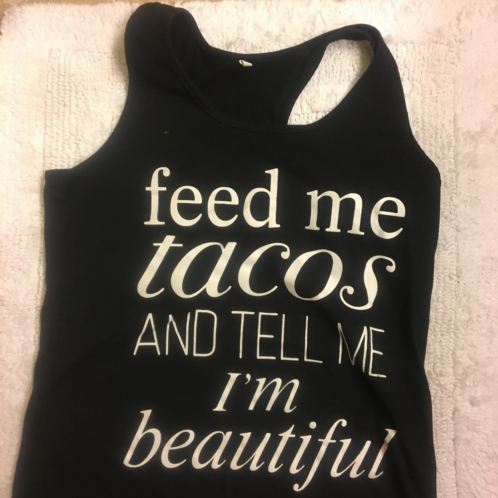 Feed me tacos and tell me I’m pretty tank